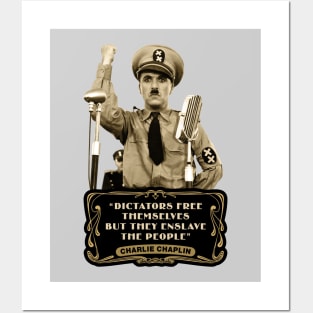 Charlie Chaplin Quotes: "Dictators Free Themselves But They Enslave The People" Posters and Art